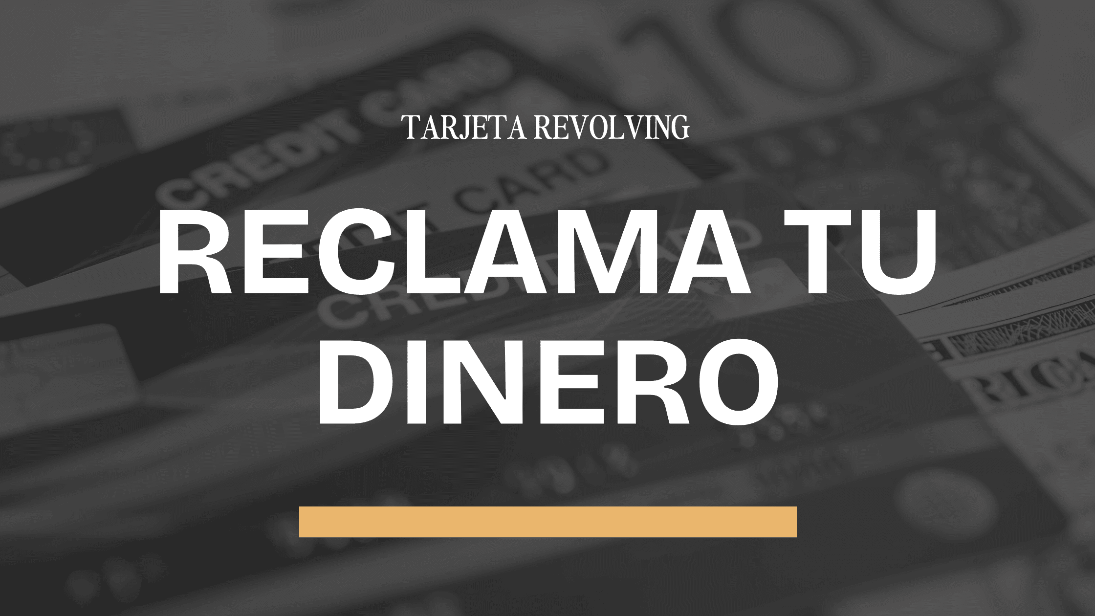 Reclama tu tarjeta revolving: recupera tu dinero y elimina intereses abusivos